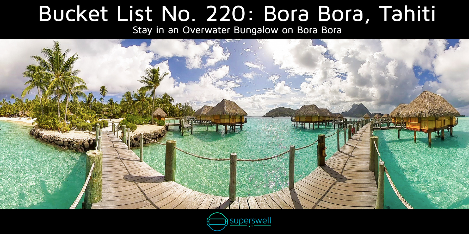 Bora Bora’s Iconic Overwater Bungalows in 360°